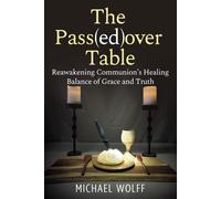 Michael Wolff Th e Pass(ed)over Table (Tascabile)