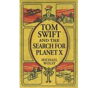 Michael Wolff TOM SWIFT and the Search for Planet X (Tascabile)