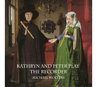 Michael Wolters Michael Wolters: Kathryn and Peter Play the Recorder (CD) Album
