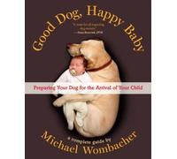 Michael Wombacher Good Dog, Happy Baby (Tascabile)