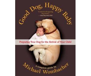 Michael Wombacher Good Dog, Happy Baby (Tascabile)