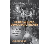 Michael Wood Heiner Müller's Democratic Theater (Copertina rigida)