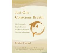 Michael Wood Just One Conscious Breath (Tascabile)