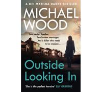 Michael Wood Outside Looking In (Tascabile) DCI Matilda Darke Thriller
