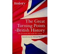 Michael Wood The Great Turning Points of British History (Tascabile)