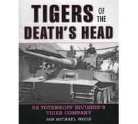 Michael Wood Tigers of the Death's Head (Copertina rigida)