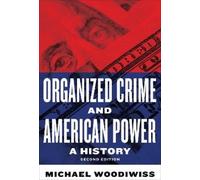 Michael Woodiwiss Organized Crime and American Power (Tascabile)
