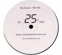 MICHAEL WOODS - MICHAEL WOODS / THE 25TH HOUR