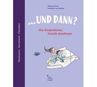 Michael Wrede A ... und dann? Wie Kinderbücher Gestalt annehm (Copertina rigida)