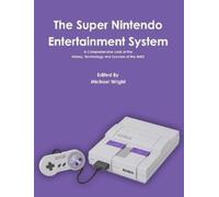 Michael Wright The Super Nintendo Entertainment System (Tascabile)