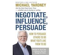 Michael Yardney Negotiate, Influence, Persuade (Tascabile)
