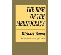 Michael Young The Rise of the Meritocracy (Tascabile)