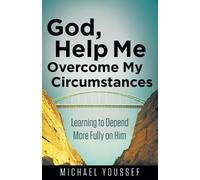 Michael Youssef God, Help Me Overcome My Circumstances (Tascabile)
