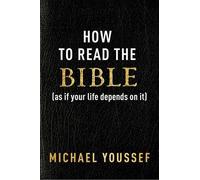 Michael Youssef How to Read the Bible (as If Your Life Depends on It (Tascabile)