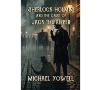 Michael Yowell Sherlock Holmes And The Case Of Jack The Ripper (Tascabile)