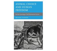 Michael Yudanin Animal Choice and Human Freedom (Copertina rigida)