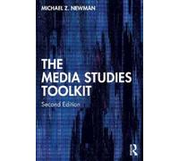 Michael Z. Newman The Media Studies Toolkit (Tascabile)