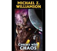Michael Z. Williamson Contact with Chaos (Copertina rigida)