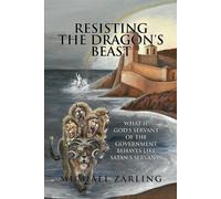 Michael Zarling Resisting the Dragon's Beast (Tascabile)