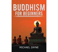 Michael Zayne Buddhism for beginners (Tascabile) Inner Peace