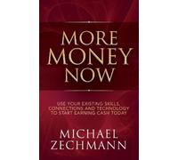 Michael Zechmann More Money Now (Tascabile)