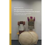 Michael Zerjadt Der griechische Leinenpanzer im experimentalarchäolo (Tascabile)