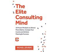 Michael Zipursky The Elite Consulting Mind (Tascabile)