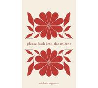 Michaela Angemeer Please Look into the Mirror (Tascabile)