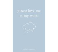 Michaela Angemeer Please Love Me at My Worst (Tascabile)