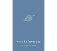Michaela Angemeer When He Leaves You (Tascabile)