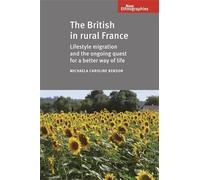 Michaela Benson The British in Rural France (Tascabile) New Ethnographies