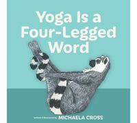 Michaela Cross Yoga Is a Four-Legged Word (Copertina rigida)