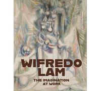 Michaëla de Lacaze Mohrma Wifredo Lam: The Imagination at Wo (Copertina rigida)