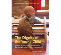 Michaela Glöckler The The Dignity of the Young Child, Vol. 1 (Tascabile)