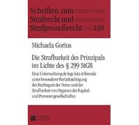 Michaela Gorius Die Strafbarkeit des Prinzipals im Lichte des (Copertina rigida)