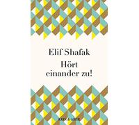 Michaela Grabinger Elif Shafak Hört einander zu (Copertina rigida)