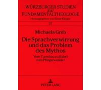 Michaela Greb Die Sprachverwirrung Und Das Problem Des Mythos (Tascabile)