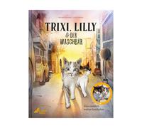Michaela Hanaue Trixi, Lilly und der Waschbär: Eine ziemlich (Copertina rigida)