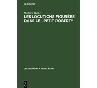 Michaela Heinz Les locutions figurées dans le "Petit Robert" (Copertina rigida)