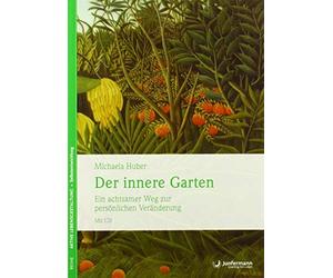 Michaela Huber Der innere Garten: Ein achtsamer Weg zur persönlichen (Tascabile)