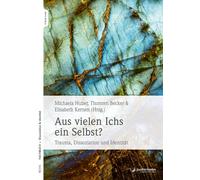 Michaela Huber Elisabeth Kernen Aus vielen Ichs ein Selbst?: Trauma (Tascabile)