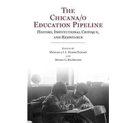 Michaela J. L. Mares-Tamayo The Chicana/o Education Pipeline (Tascabile)