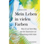 Michaela Lerchn Mein Leben in vielen Farben: Was ich auf dem Weg von (Tascabile)