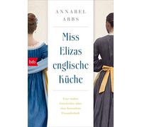 Michaela Meßner Miss Elizas englische Küche: Eine wahre Geschichte ü (Tascabile)