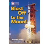 Michaela Morgan Blast Off to the Moon (Tascabile) Collins Big Cat