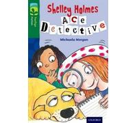 Oxford Reading Tree TreeTops Fiction: Level 12 More Pack A: Shelley Holmes Ace Detective