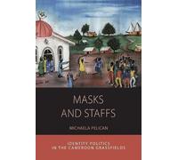 Michaela Pelican Masks and Staffs (Tascabile) Integration and Conflict Studies