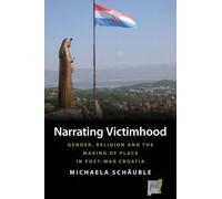 Michaela Schäuble Narrating Victimhood (Tascabile) Space and Place