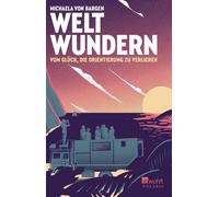 Michaela von Bar Weltwundern - Vom Glück, die Orientierung zu verlie (Tascabile)