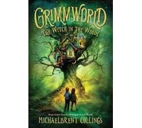 Michaelbrent Collings The Witch in the Woods (Copertina rigida) Grimmworld
